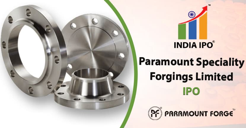 Paramount Speciality Forgings Limited IPO, GMP, Details, Price, and Review