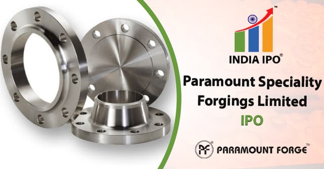 Paramount Speciality Forgings Limited IPO, GMP, Details, Price, and Review