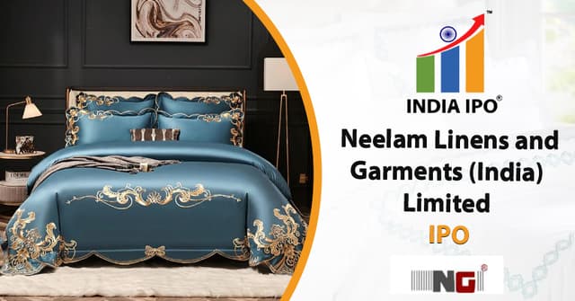 Neelam Linens and Garments (India) Limited IPO, GMP, Details, Price, And Review