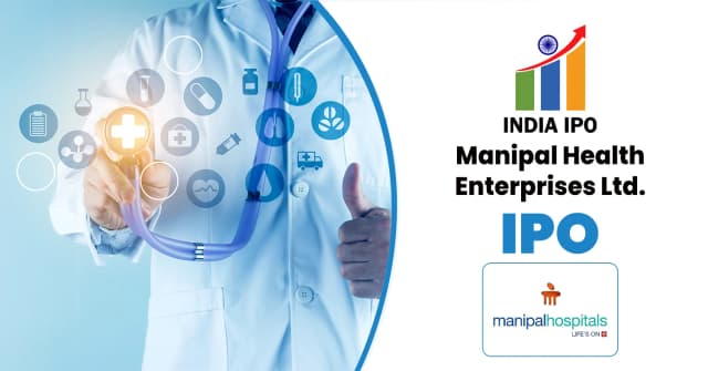 Manipal Health Enterprises IPO