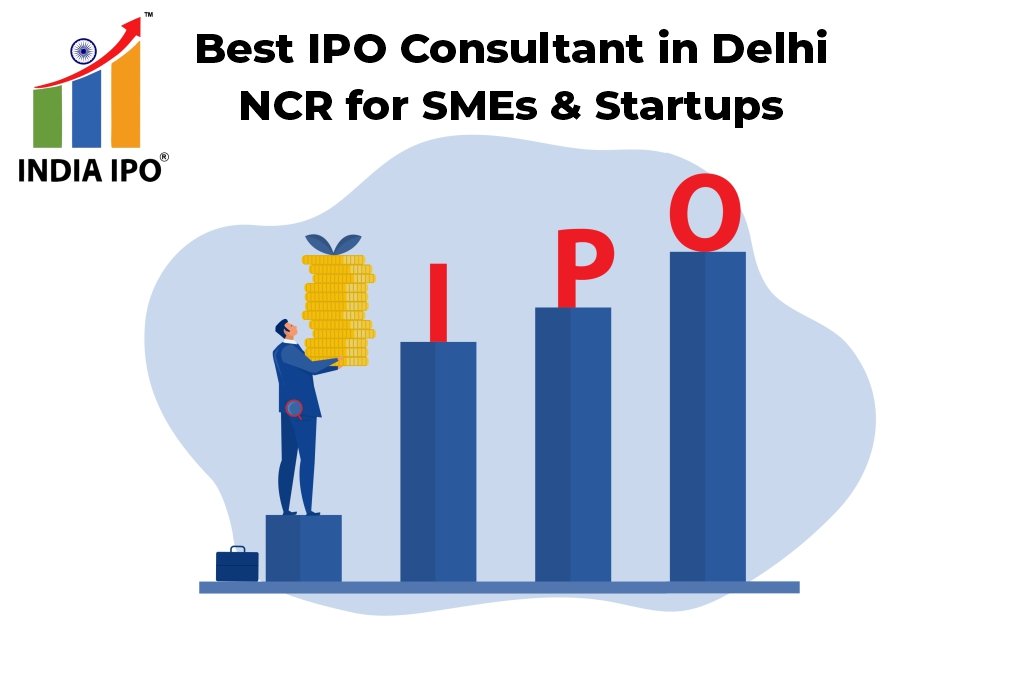 Best IPO Consultant in Delhi NCR for SMEs & Startups