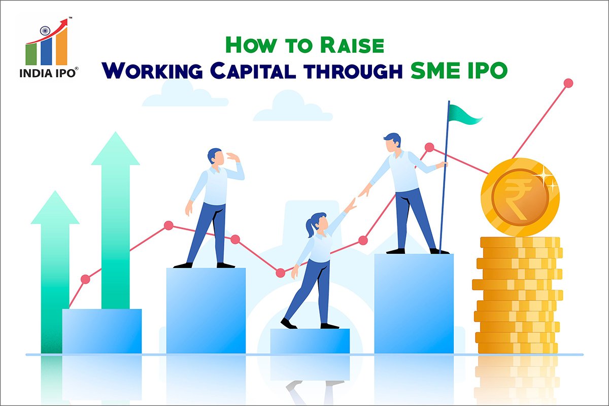 How to Raise Working Capital through SME IPO