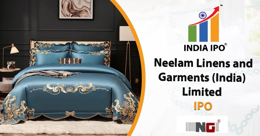 Neelam Linens and Garments (India) Limited IPO, GMP, Details, Price, And Review